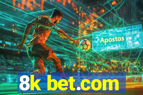 8k bet.com